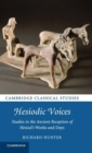 Image for Hesiodic voices  : studies in the ancient reception of Hesiod&#39;s Works and Days