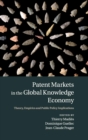 Image for Patent markets in the global knowledge economy  : theory, empirics and public policy implications