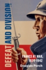 Image for Defeat and division  : France at war, 1939-1942