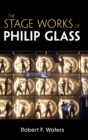 Image for The stage works of Philip Glass