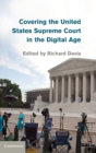 Image for Covering the United States Supreme Court in the Digital Age