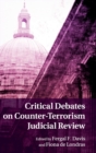 Image for Critical Debates on Counter-Terrorism Judicial Review