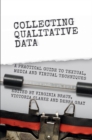 Image for Collecting qualitative data  : a practical guide to textual, media and virtual techniques