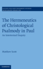 Image for The hermeneutics of Christological psalmody in Paul  : an intertextual enquiry