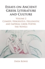 Image for Essays on Ancient Greek Literature and Culture: Volume 2, Comedy, Herodotus, Hellenistic and Imperial Greek Poetry, the Novels