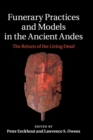 Image for Funerary practices and models in the ancient Andes  : the return of the living dead