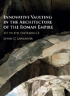 Image for Innovative Vaulting in the Architecture of the Roman Empire