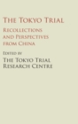 Image for The Tokyo Trial  : recollections and perspectives from China