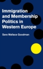 Image for Immigration and Membership Politics in Western Europe