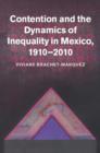 Image for Contention and the Dynamics of Inequality in Mexico, 1910–2010