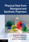 Image for Physical Gels from Biological and Synthetic Polymers