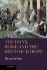 Image for Huns, Rome and the Birth of Europe