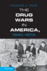 Image for Drug Wars in America, 1940-1973