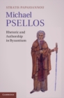 Image for Michael Psellos: Rhetoric and Authorship in Byzantium