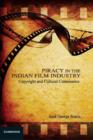 Image for Piracy in the Indian film industry  : copyright and cultural consonance