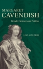 Image for Margaret Cavendish  : gender, science and politics