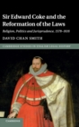 Image for Sir Edward Coke and the Reformation of the Laws