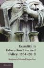 Image for Equality in education law and policy, 1954-2010