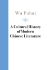 Image for A Cultural History of Modern Chinese Literature