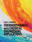 Image for Thermodynamics with chemical engineering applications