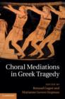 Image for Choral mediations in Greek tragedy