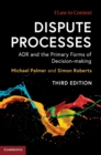 Image for Dispute processes  : ADR and primary forms of decision-making