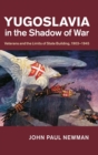 Image for Yugoslavia in the Shadow of War