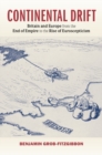 Image for Continental drift  : Britain and Europe from the end of empire to the rise of Euroscepticism