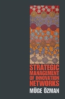 Image for Strategic Management of Innovation Networks