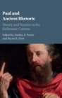 Image for Paul and ancient rhetoric  : theory and practice in the Hellenistic context