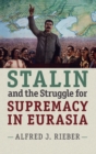 Image for Stalin and the struggle for supremacy in Eurasia