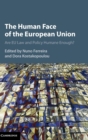 Image for The human face of the European Union  : are EU law and policy humane enough?