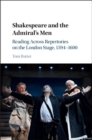 Image for Shakespeare and the Admiral&#39;s Men  : reading across repertories on the London stage, 1594-1600