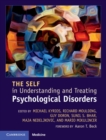 Image for The self in understanding and treating psychological disorders