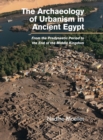 Image for The archaeology of urbanism in Ancient Egypt  : from the predynastic period to the end of the middle kingdom