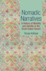 Image for Nomadic Narratives : A History of Mobility and Identity in the Great Indian Desert