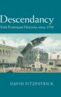 Image for Descendancy  : Irish Protestant histories since 1795
