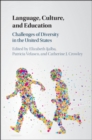 Image for Language, culture and education  : challenges of diversity in the United States