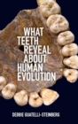 Image for What Teeth Reveal about Human Evolution