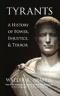 Image for Tyrants  : a history of power, injustice, and terror
