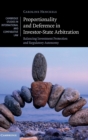 Image for Proportionality and deference in investor-state arbitration  : balancing investment protection and regulatory autonomy