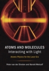 Image for Atoms and molecules interacting with light  : atomic physics for the laser era