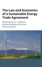Image for The Law and Economics of a Sustainable Energy Trade Agreement