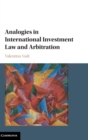 Image for Analogies in international investment law and arbitration