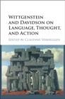 Image for Wittgenstein and Davidson on language, thought, and action