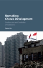 Image for Unmaking China&#39;s development  : the function and credibility of institutions