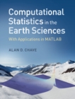 Image for Computational statistics in the Earth sciences  : with applications in MATLAB