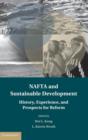 Image for NAFTA and sustainable development  : the history, experience, and prospects for reform