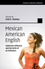 Image for Mexican American English  : substrate influence and the birth of an ethnolect