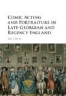 Image for Comic acting and portraiture in late-Georgian and Regency England
